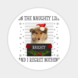 On The Naughty List, And I Regret Nothing Magnet